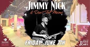 Jimmy Nick & Don't Tell Mama @ Jonny Cab's!