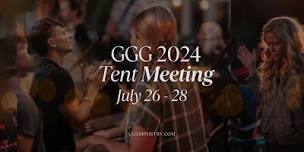 GGG 2024 Tent Meeting,