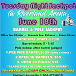 June - Tuesday barrel & pole jackpot