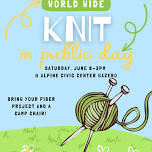 World Wide Knit in Public Day with the Alpine Branch Library