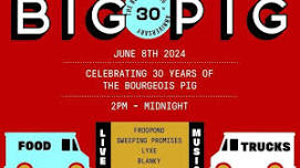 Big Pig - The Bourgeois Pig 30th Anniversary Street Party