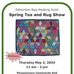 Edmonton Rug Hooking Guild Annual Spring Tea and Rug Show