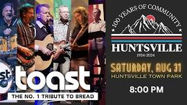 TOAST - LIVE @ Huntsville 100 Year Celebration - Sat, Aug 31 @ 8PM