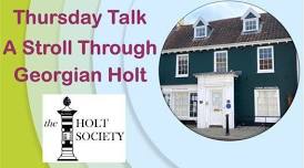 Thursday Talk - A Stroll Through Georgian Holt