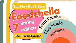 Foodchella 7: Beer + Wine  - Spring Edition