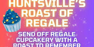 Huntsville's Roast of Regale