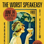 The Worst Speakeasy: ft. Double Helix, DJ KVREEM, Bobby Reil, Kyle the Worst