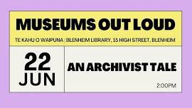 Museums Out Loud: An Archivist Tale