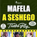 Mafela A Seshego Theatre play