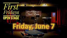 First Fridays Open Stage - June 7, 2024