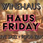 Haus Friday: Live Jazz & Food Truck