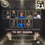 I Should've Listened To My Mama Gospel Encore