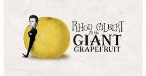 Rhod Gilbert & The Giant Grapefruit