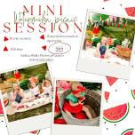 Watermelon mini sessions