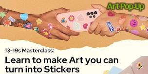 13-19s MAKE & SELL Workshop: Make Art You Can Turn Into Stickers