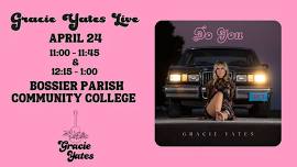 Gracie Yates Live: Bossier Parish Community College in Bossier City, LA