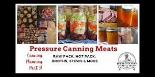 Preserving The Harvest  Canning Planning 2- Pressure Canning Meats & Broths