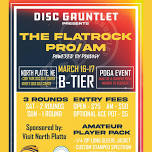 Disc Gauntlet Presents The Flatrock Pro/Am Powered by Prodigy