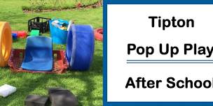 Tipton: Pop Up Play (After School)