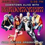 Downtown Alive- featuring Randomonium