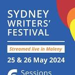 Sydney Writers' Festival - Streamed live in Maleny 6 Sessions over 2 Days