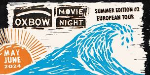 OXBOW MOVIE NIGHT Newquay, UK - 7pm