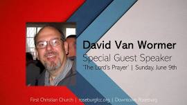 Special Guest Speaker: David Van Wormer