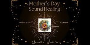 Mother's Day Sound and Song Healing Session