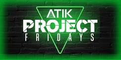 ATIK PRESENTS: 2-4-1 FRIDAYS