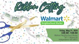 Ribbon Cutting - Walmart Neighborhood Market