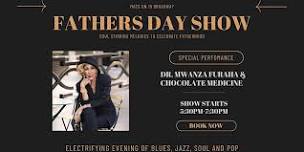 Father's Day Show : Dr. Mwanza Furaha & Chocolate Medicine LIVE