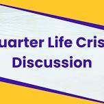 Quarter Life Crisis Discussion