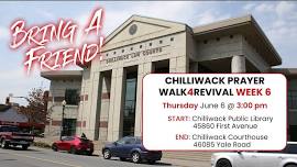 Chilliwack Prayer Walk4Revival Week 6