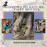 Windows to Nature: Fairy Houses