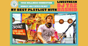 'My Best Playlist' Livestream with DJ Taz Rashid hosted by Yoga Wellness Connection