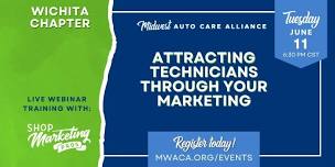 Wichita Chapter - Attracting Technicians Through Your Marketing with Shop Marketing Pros