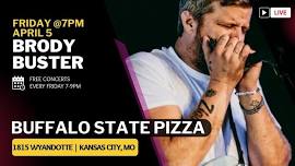 Brody Buster at Buffalo State Pizza on Friday, April 5 at 7PM