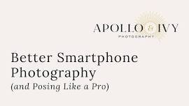 Better Smartphone Photography (and Posing Like a Pro)