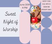 Sweet Night of Worship (Ice Cream Social)