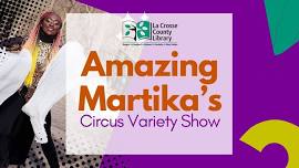 Amazing Martika's Circus Variety Show