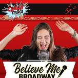 Believe Me Broadway Karaoke Contest!