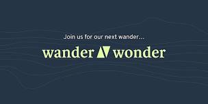 Wander & Wonder  - 7 June 2024