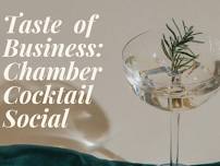 Taste of Business: Chamber Cocktail Social