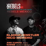 Rebels MX presenta: Nico Moreno + KlangKuenstler