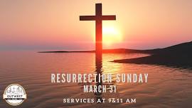 Resurrection Sunday Services 9 and 11am