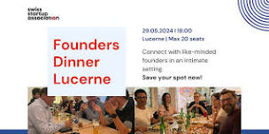 Founders Dinner: Lucerne 29.05.2024