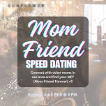 Mom Friend Speed Dating!