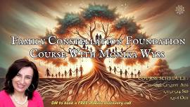 Family Constellation Foundation Course With Monika Wyss