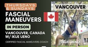 Vancouver (Sundays) – Fascial Maneuvers Class (In-Person) by Ikue Ueno