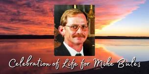 Celebration of Life for Mike Bules